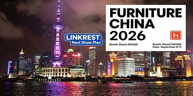 LINKREST Upcoming Exhibition Furniture China Shanghai 2026